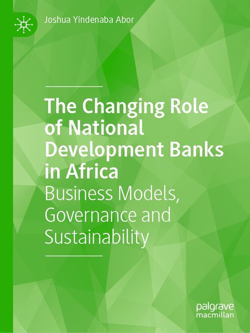 Title details for The Changing Role of National Development Banks in Africa by Joshua Yindenaba Abor - Available